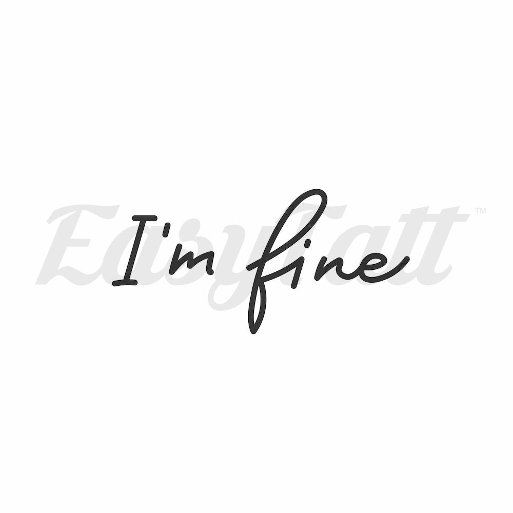 I'm Fine - Temporary Tattoo