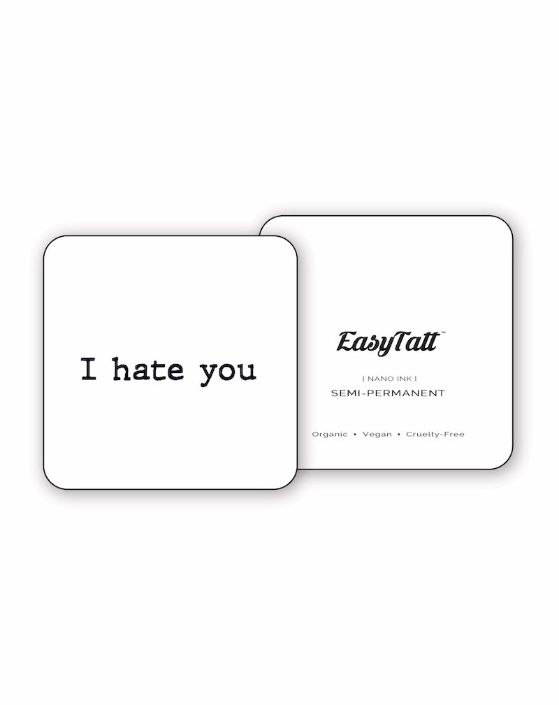 I hate you