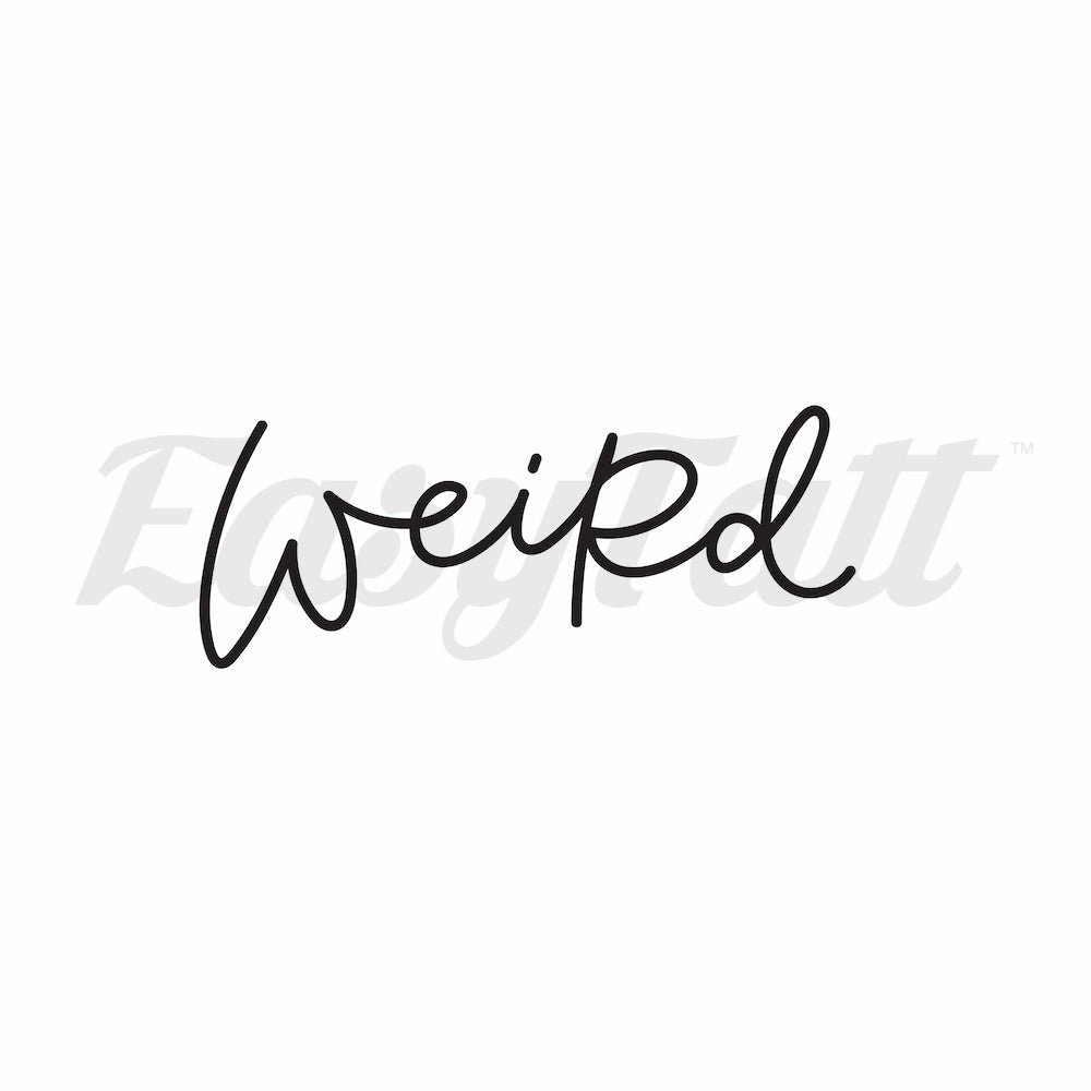 Weird - Temporary Tattoo