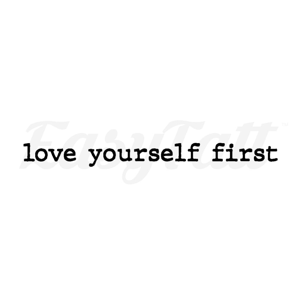 love yourself first - Temporary Tattoo