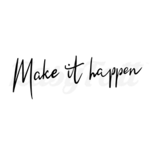 Make It Happen - Temporary Tattoo