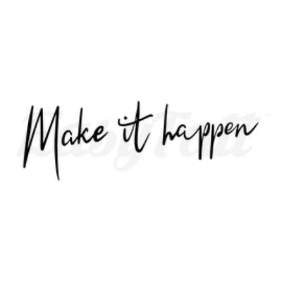 Make It Happen - Temporary Tattoo