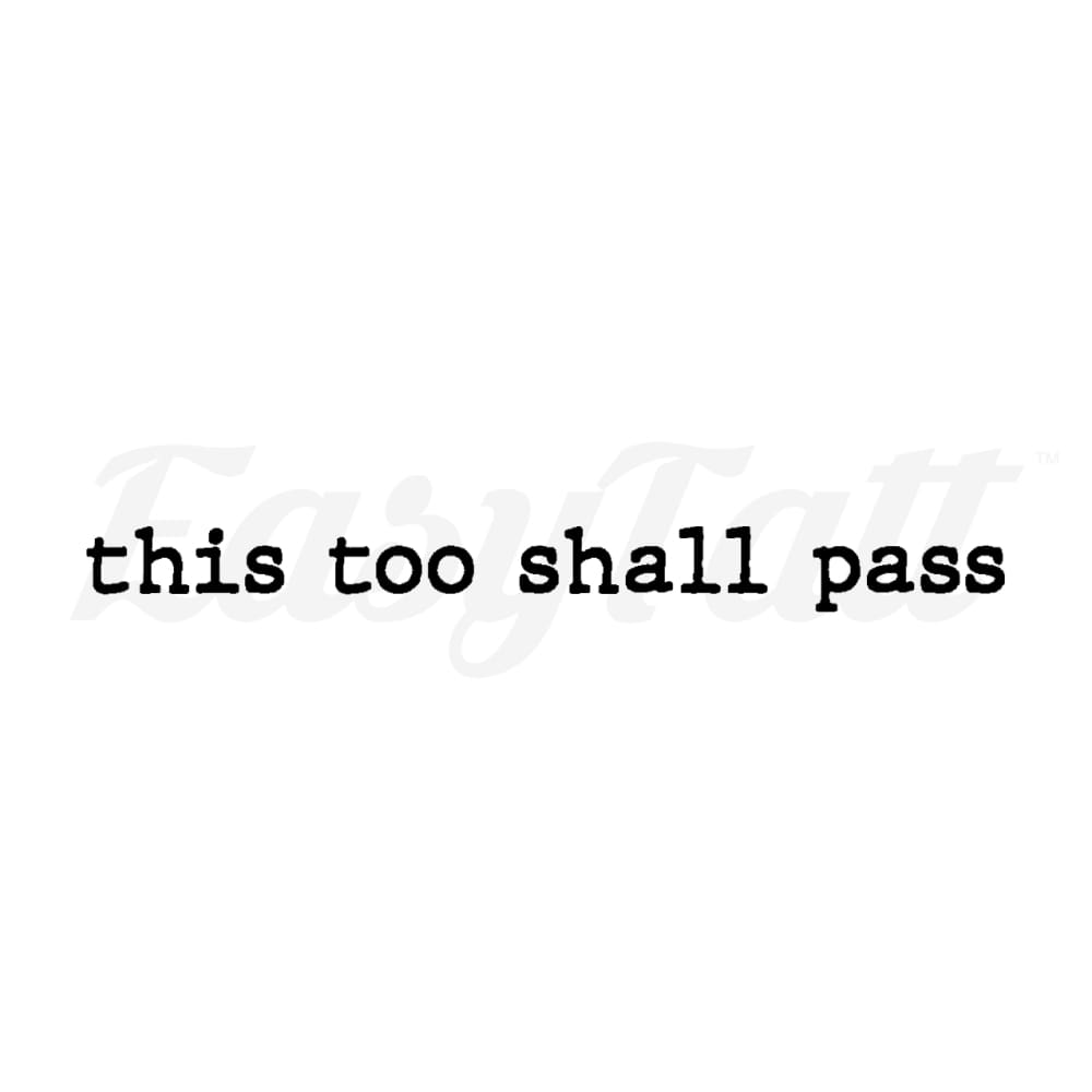 this too shall pass - Temporary Tattoo